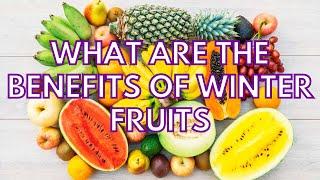 What are the benefits of winter fruits? Indian winter seasonal fruits that boost immune systems