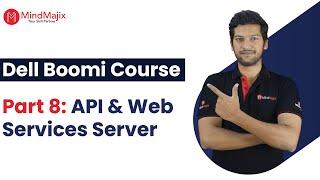 Dell Boomi Full Course | Part 8 - API & Web Services Server Connector in Dell Boomi | MindMajix