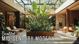 Beautiful Indoor Courtyard Ideas for a Mid-Century Modern Home