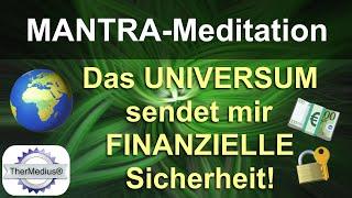 Mantra-Meditation "Das Universum sendet mir finanzielle Sicherheit!"