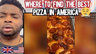 BRIT Reacts To WHERE TO FIND THE BEST PIZZA IN AMERICA!