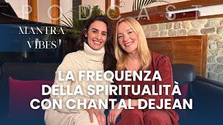 La Frequenza della Spiritualità con Chantal Dejean | MantraVibes con Thea Crudi