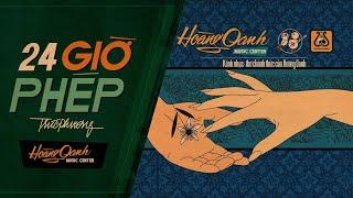 Hoàng Oanh | 24 Giờ Phép | Trúc Phương (Official Video)