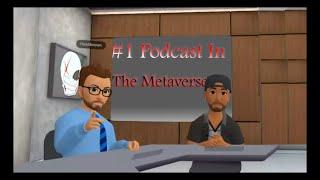 The #1 Podcast in the Metaverse | [S1 - Eps.1]