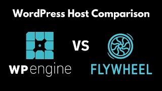 Flywheel vs WP Engine for Hosting a WordPress Site