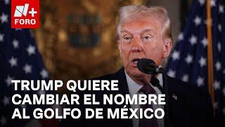 ¿Por qué Donald Trump sugiere cambiar el nombre del Golfo de México? - Paralelo 23