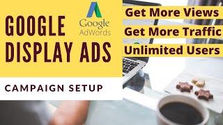 How To Promote Posts,Videos With Google Adwords Campaign setup | How to run Display Network 2020