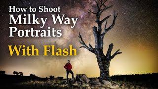 How To Shoot Milky Way Portraits With Flash