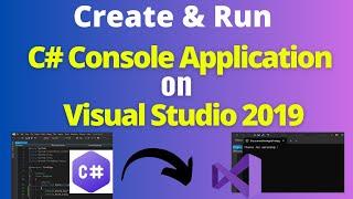 How to Create and Run First C# Console Application Project on Visual Studio 2019 | C# Console App