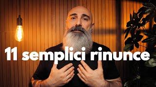 11 cose che ho smesso di fare per semplificare la mia vita