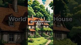 World's Oldest House Top 4 #information #infotips #Tips #house