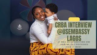 CRBA INTERVIEW IN LAGOS NIGERIA  (CONSULAR REPORT OF BIRTHDAY ABROAD)