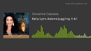 Kelly Lynn Adams-Juggling It All