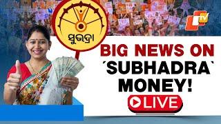 OTV LIVE: Big Breaking On Odisha Govt’s Subhadra Yojana Assistance