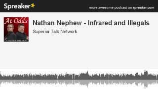 Nathan Nephew - Infrared and Illegals (made with Spreaker)