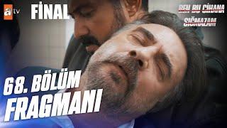 Ben Bu Cihana Sığmazam 68. Bölüm Fragmanı | "Yolun sonu"