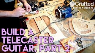 DIY Guitar (Telecaster) Build Series, Part 2 | Crafted Workshop