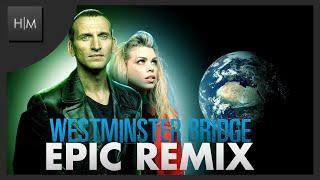 Doctor Who Unreleased: WESTMINSTER BRIDGE [EPIC REMIX] #DoctorWho