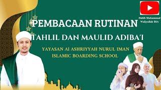  | LIVE PEMBACAAN MAULID ADIBA'I DI AL-ASHRIYYAH NURUL IMAN ISLAMIC BOARDING SCHOOL