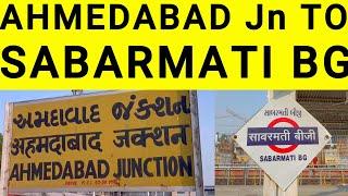 SABARMATI BG RAILWAY STATION SBIB TO AHMEDABAD JUNCTION ADI AND SABARMATI TERMINS SABARMATI JUNCTION