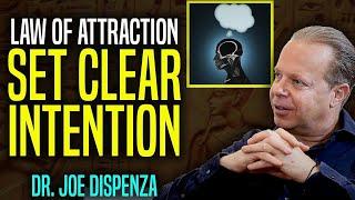 SET CLEAR INTENTION [Law of attraction] DR. JOE DISPENZA