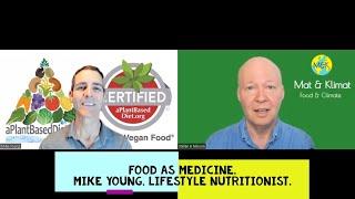 Food as medicine. Mike Young, lifestyle nutritionist, founder of www.aPlantBasedDiet.org