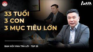 33 TUỔI – 3 CON – 3 MỤC TIÊU LỚN: CUỘC CHIẾN TÀI CHÍNH CỦA GIA ĐÌNH IT GIỮA RỦI RO HIỆN HỮU | VWA