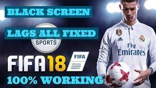 FIFA 18 Lag fix|black screen fix|no opening fix