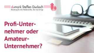 Profi-Unternehmer oder Amateur-Unternehmer?