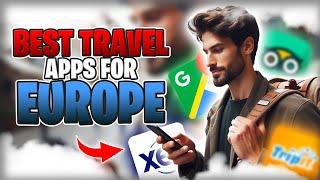 Best Travel Apps For Europe You Need In 2024