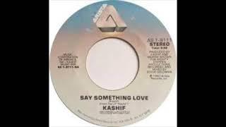 Kashif – Say Something Love (Jacques Edit)