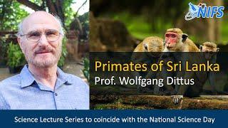 "Primates of Sri Lanka" by Prof Wolfgang Dittus