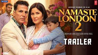 Namaste London 2 - Official Trailer | Akshay Kumar | katrina kaif | Akshay Kumar New Movie trailer