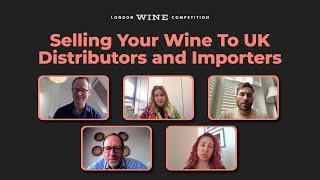 Selling Your Wine To UK Distributors and Importers | London Wine Competitions