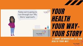 Your Health Your Way- Your Story