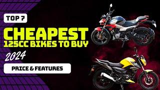 Top 7 Cheapest 125cc Bikes In India for 2024