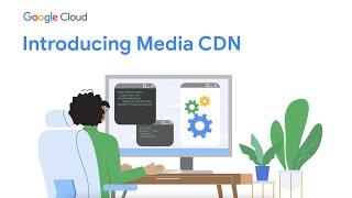 Introducing Media CDN