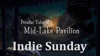 INDIE SUNDAY - Peculiar Tales of Mid-Lake Pavilion [Mirror Room]