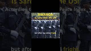 Rwanda is SAFER than the US!  According to the 2024 Global Peace Index