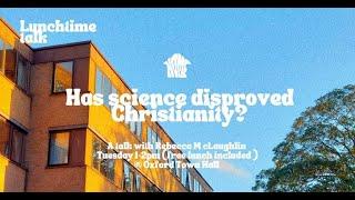 Has Science Disproved Christianity? Rebecca Mclaughlin- HOME 2023 OICCU Events Week