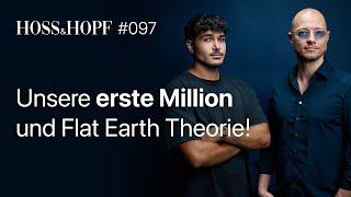 Unsere erste Million & Flat Earth Theorie! - Hoss und Hopf #97