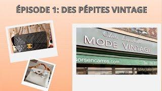 ÉPISODE 1: MODE VINTAGE (CHANEL, HERMÈS, DIOR...) + UNBOXING