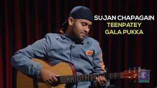 Teenpatey/Gala Pukka - Sujan Chapagain