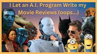 I Made a Mistake and Let A.I. Write My Movie Reviews