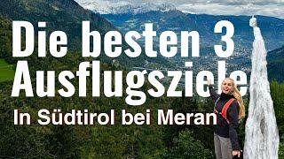 Südtirol erleben – Die 3 besten Ausflugsziele bei Meran, die du nicht verpassen darfst!