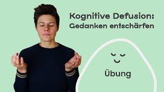 Gedanken entschärfen mit der kognitiven Defusion – „Ich schaffe das nicht.“ (Übung)