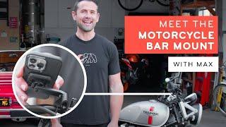 Meet the Peak Design Motorcycle Bar Mount, with Max Maloney