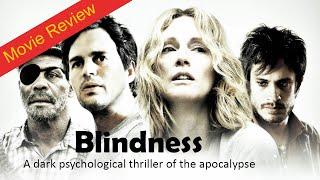 Blindness - movie review - a psychological thriller  of the Apocalypse