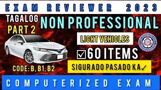 LTO NON PROFESSIONAL EXAM REVIEWER 2023 | CODE B, B1, B2| LIGHT VEHICLE | 60 ITEMS TAGALOG