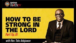 RHEMA FAITH TV - How to be strong in the Lord - Part 1 Episode 1